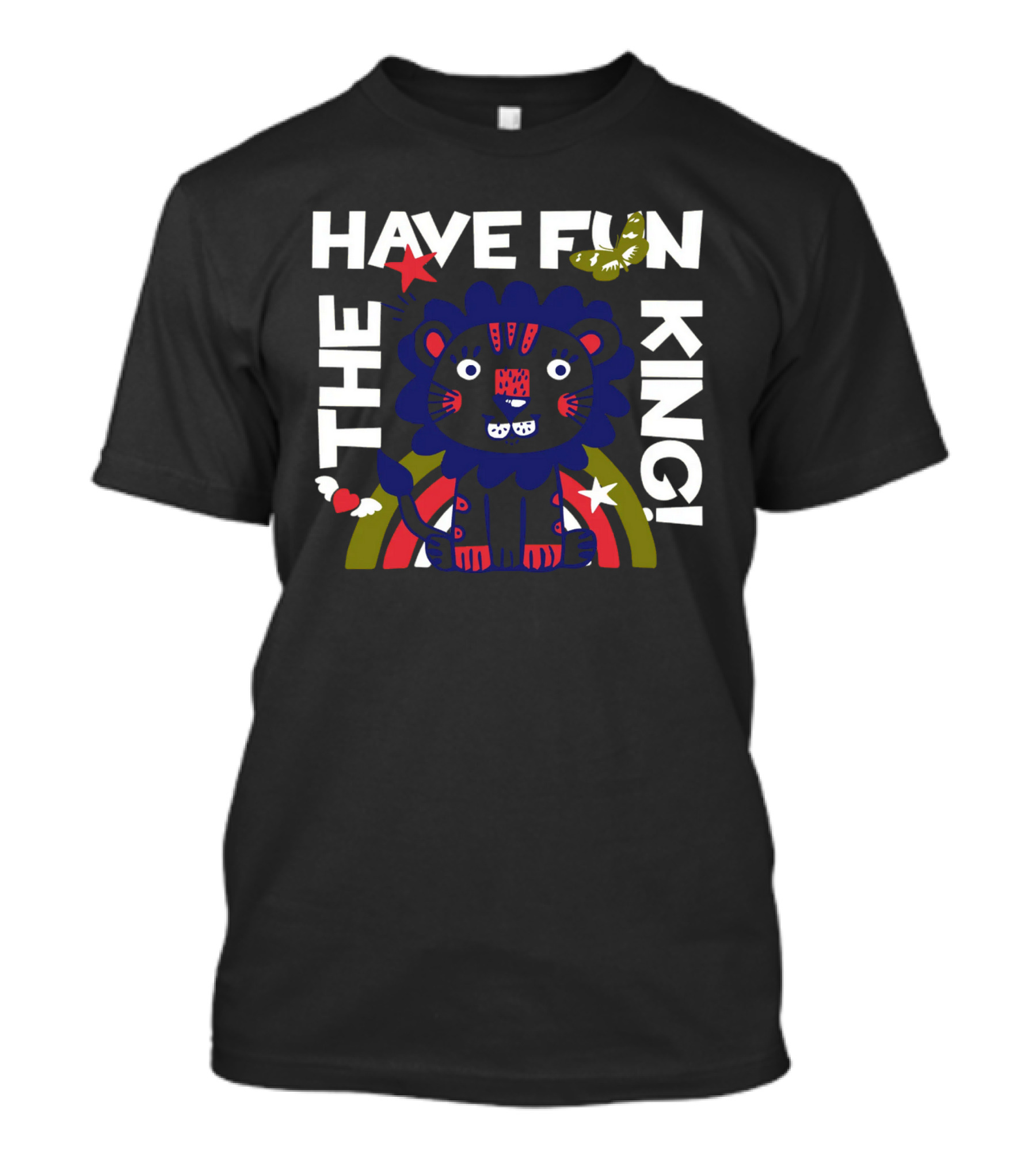 THE HAVE FUN KING T-Shirt
