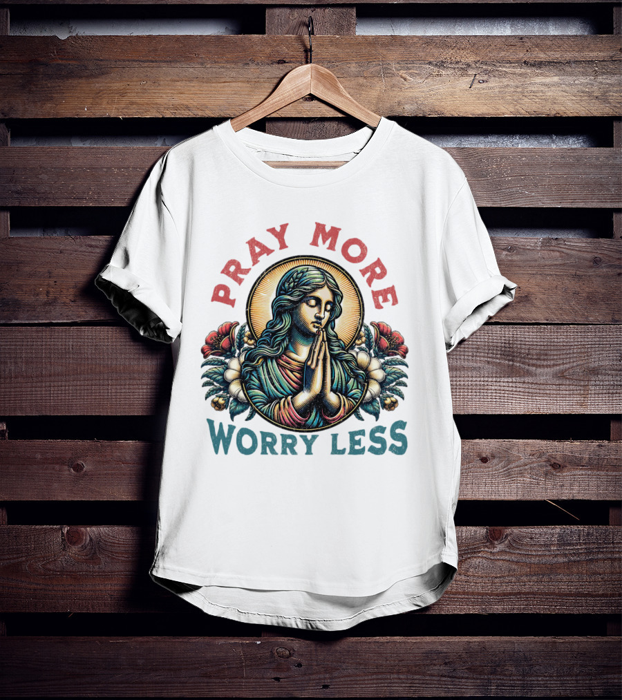 Pray More Worry Less Serene Prayer T-Shirt