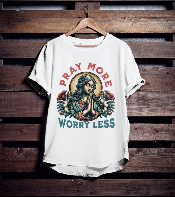 Pray More Worry Less Serene Prayer T-Shirt
