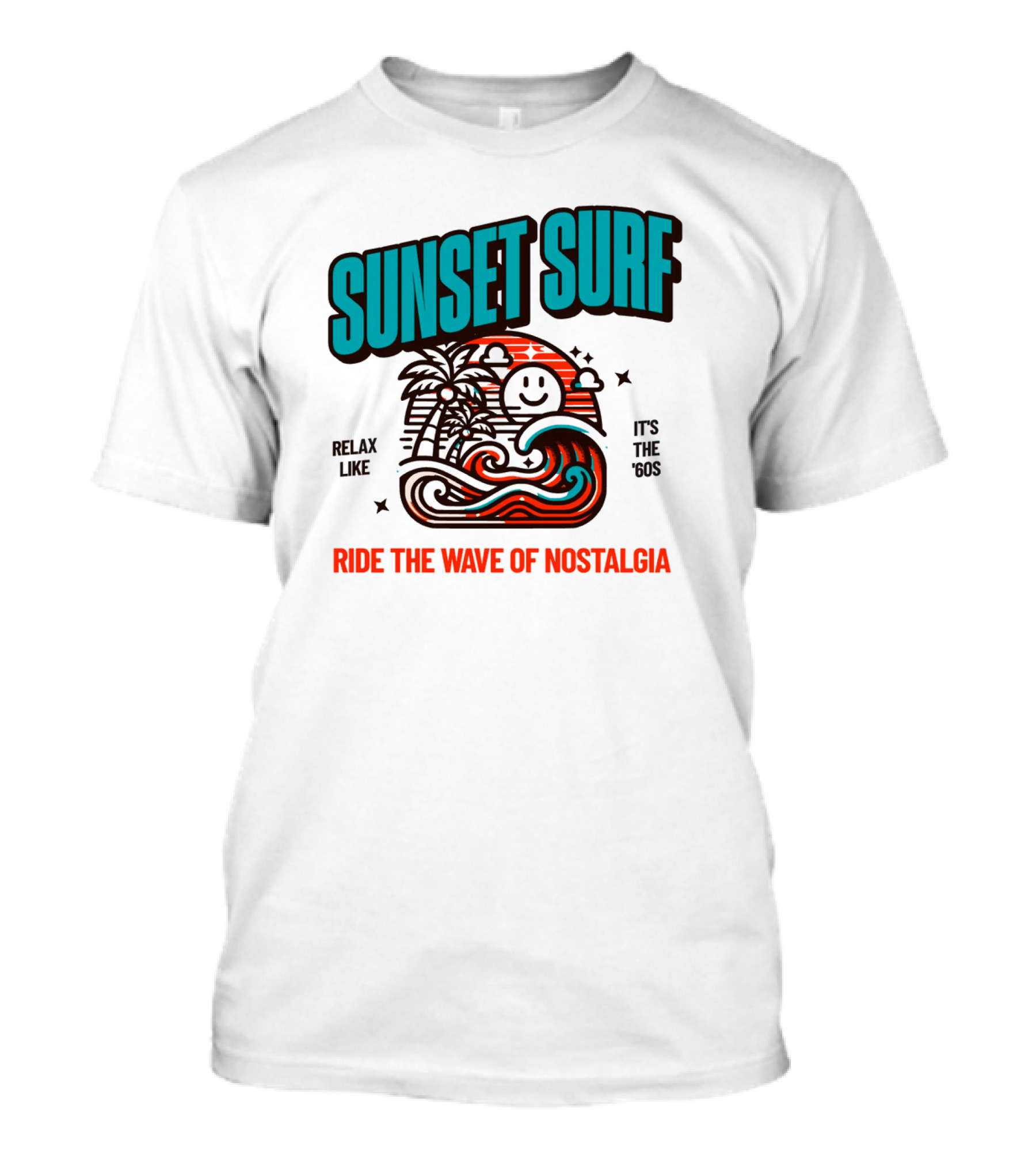 SUNSET SURF RIDE THE WAVE OF NOSTALGIA IT'S THE '60S RELAX LIKE T-Shirt