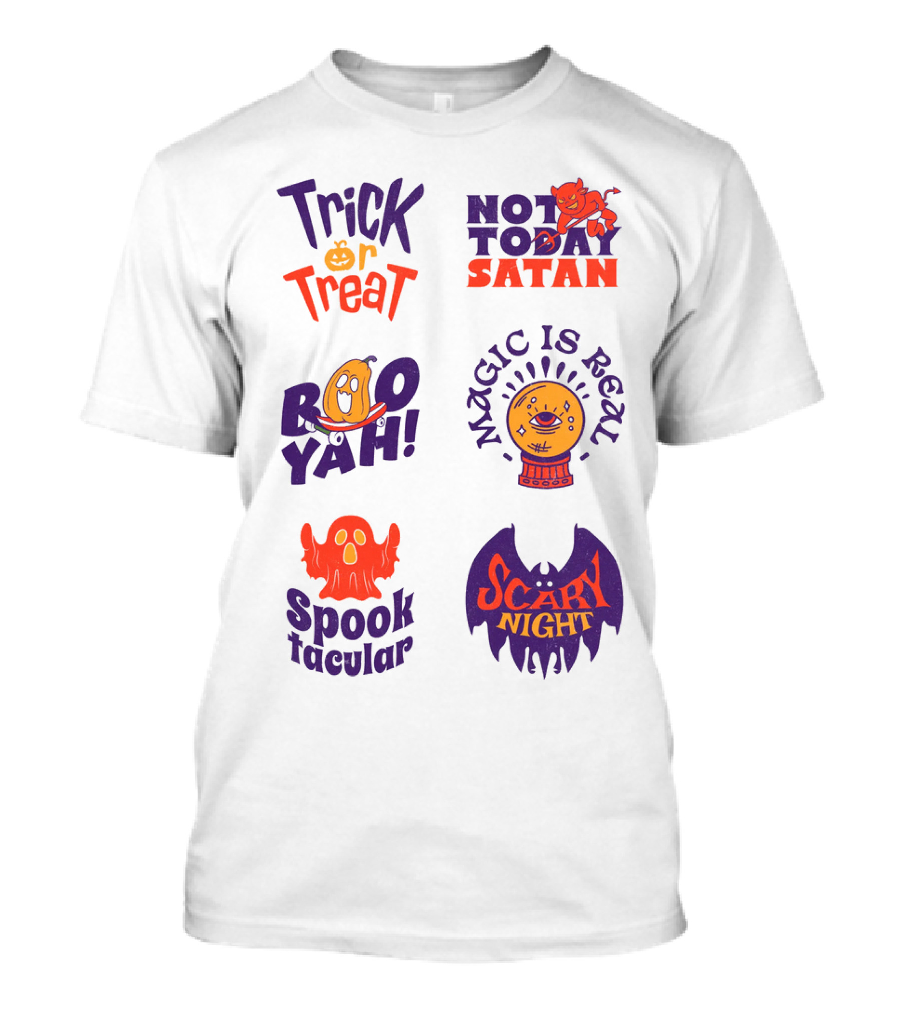 Trick Or Treat Not Today Satan Boo Yah Magic Is Real Spooktacular Scary Night T-Shirt