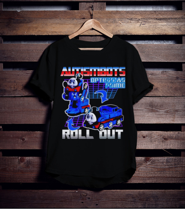 Autismbots Opthomas Prime Roll Out Transformation T-Shirt