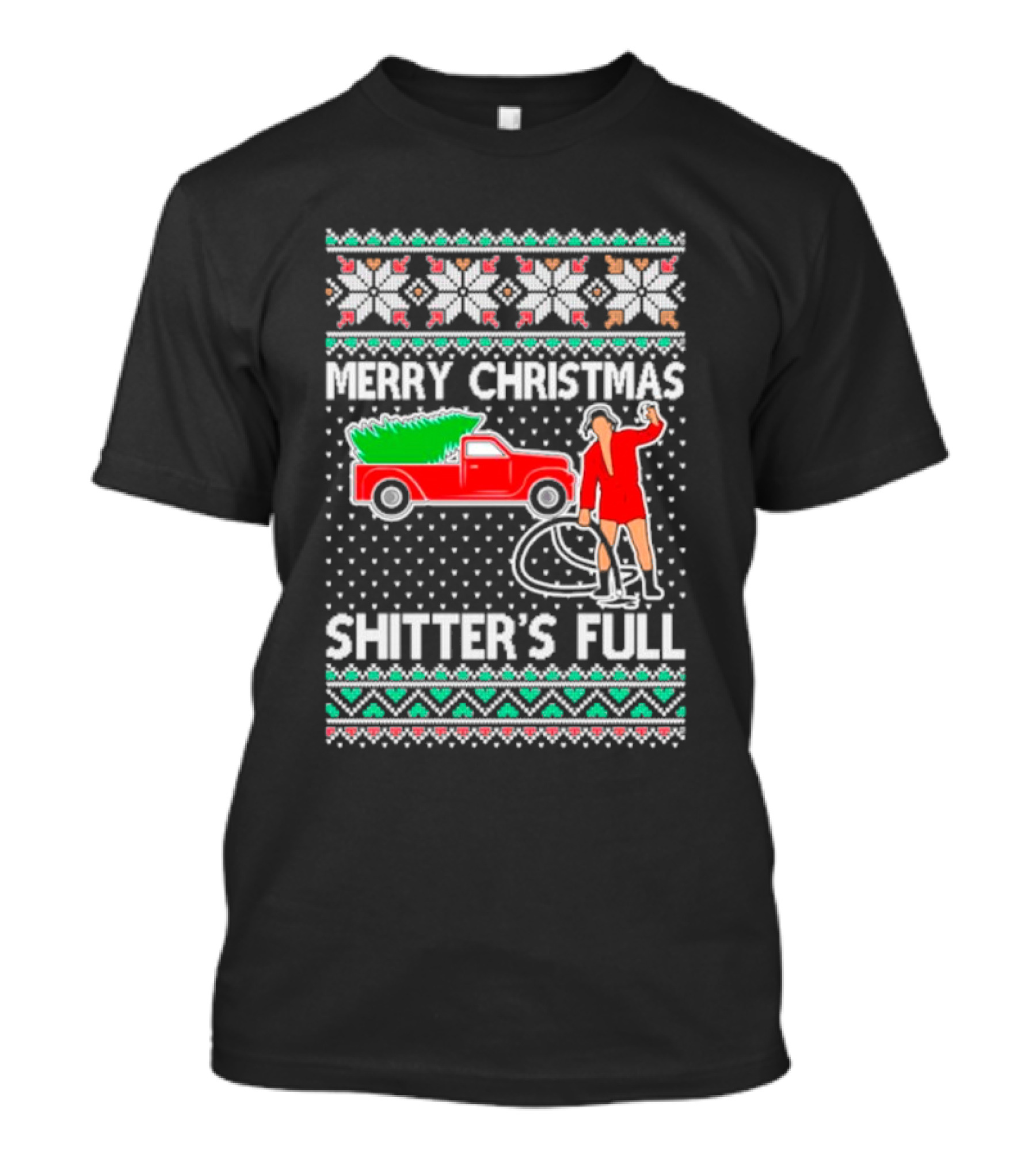 Merry Christmas Shitter's Full Cousin Eddie Sweater Style Truck And Hose Scene T-Shirt