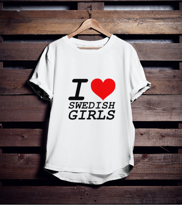 I Heart Swedish Girls T-Shirt