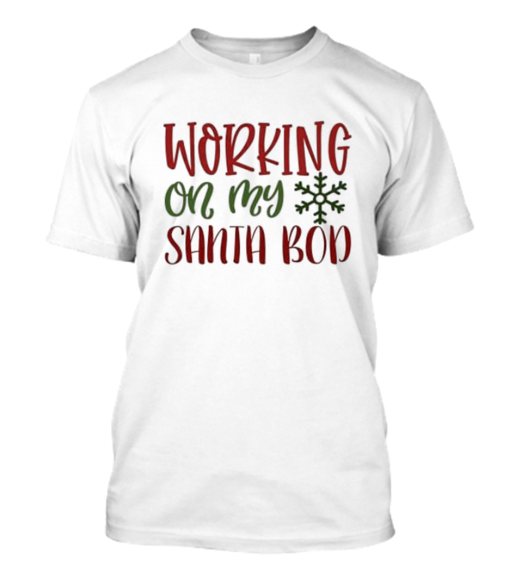 WORKING ON MY SANTA BOD T-Shirt
