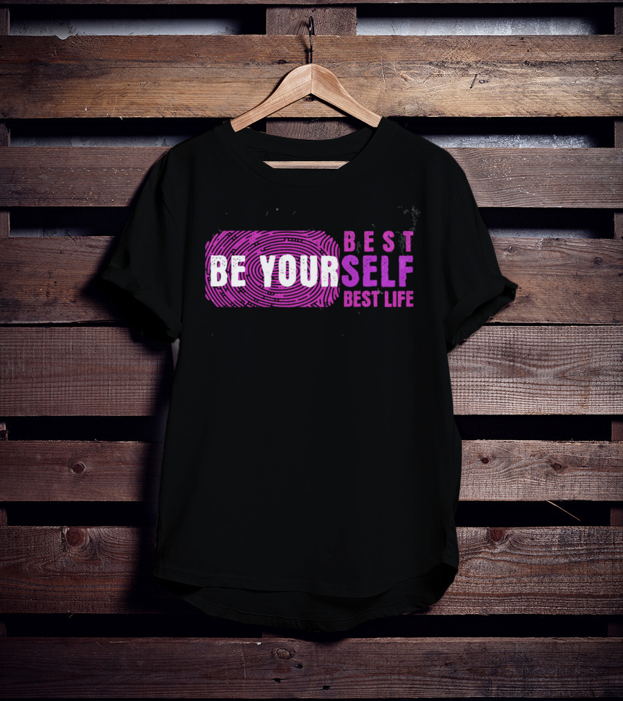 BE YOUR BEST SELF BEST LIFE T-Shirt