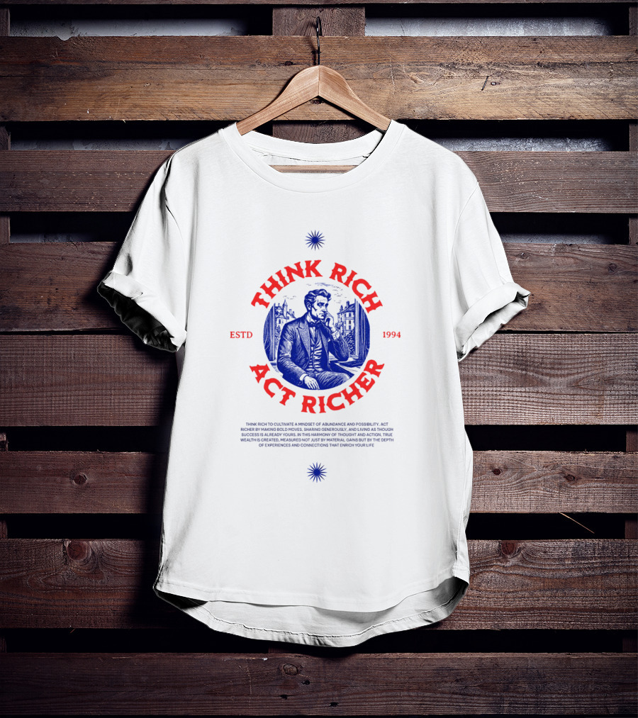 THINK RICH ACT RICHER ESTD 1994 T-Shirt