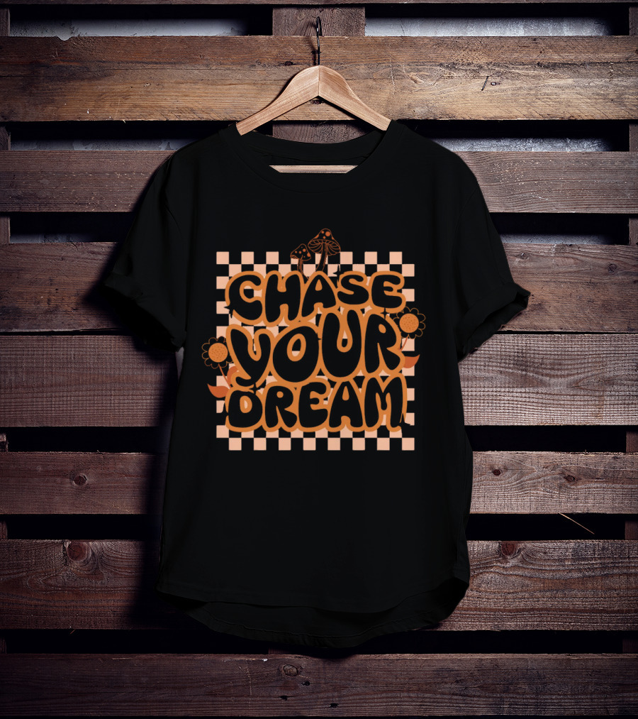 Chase Your Dream Retro Checkered Flowers And Mushrooms T-Shirt