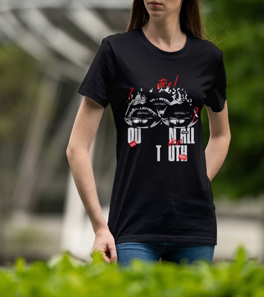 Out Veril Truth Notice Lips Question Flames T-Shirt