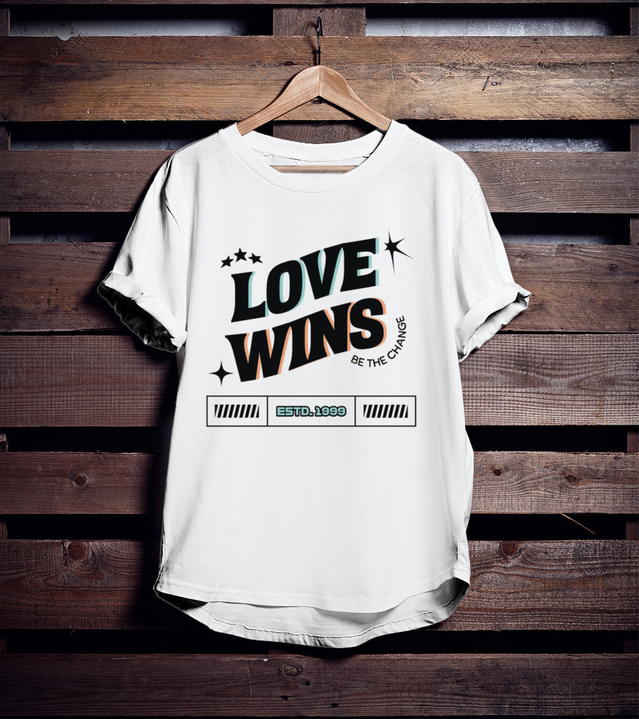LOVE WINS Be The Change ESTD. 1999 T-Shirt