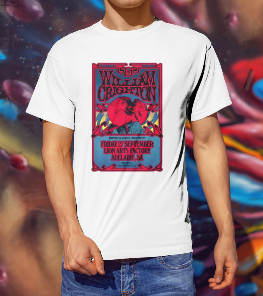 William Crighton With Special Guests Mark Vincent Live At Lion Arts Factory Adelaide SA Friday 27 September T-Shirt
