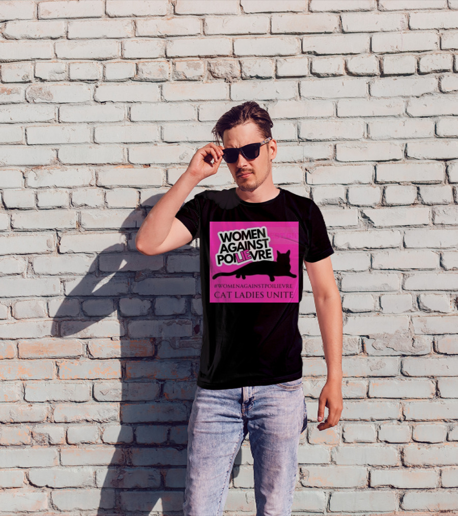 Women Against Poilievre Cat Ladies Unite #WomenAgainstPoilievre T-Shirt