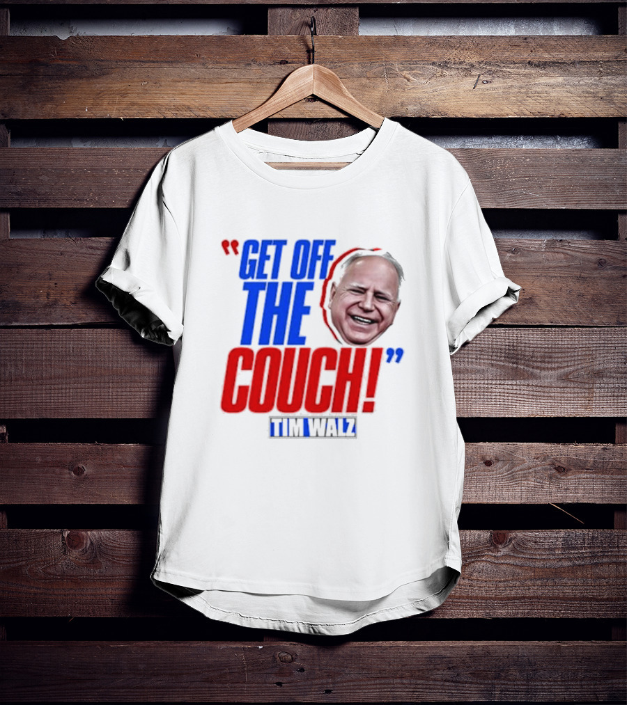 Get Off The Couch Tim Walz T-Shirt