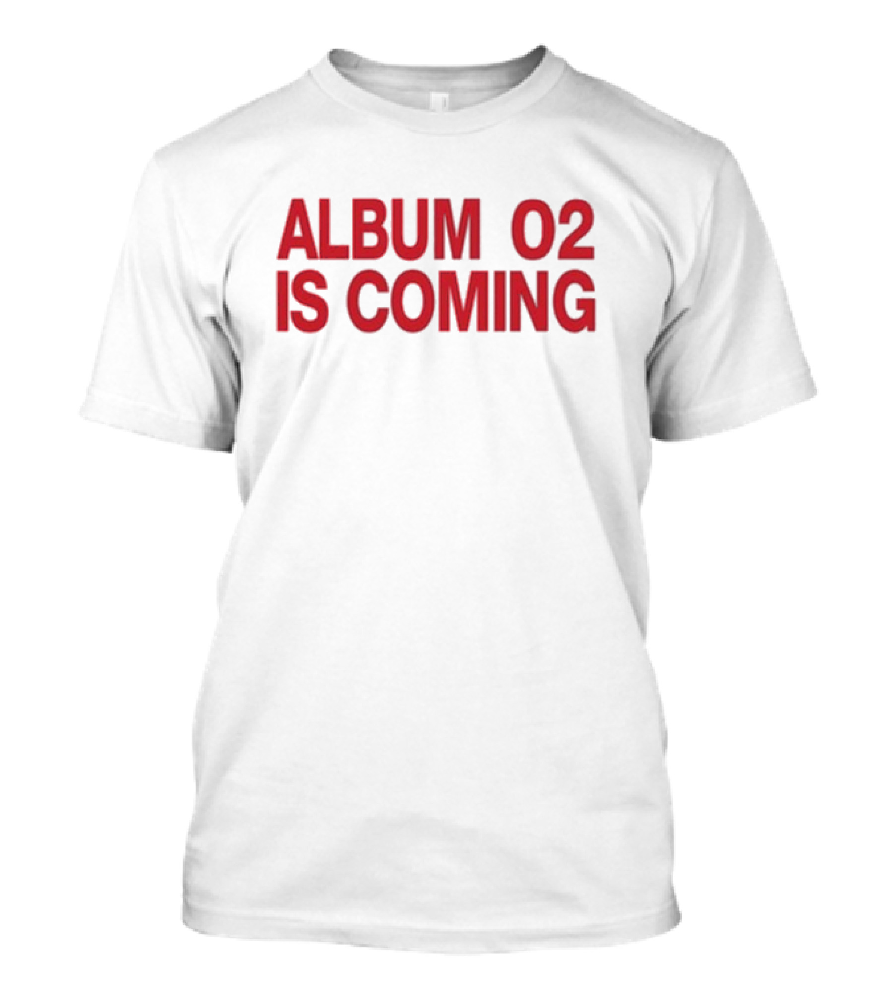 ALBUM 02 IS COMING T-Shirt