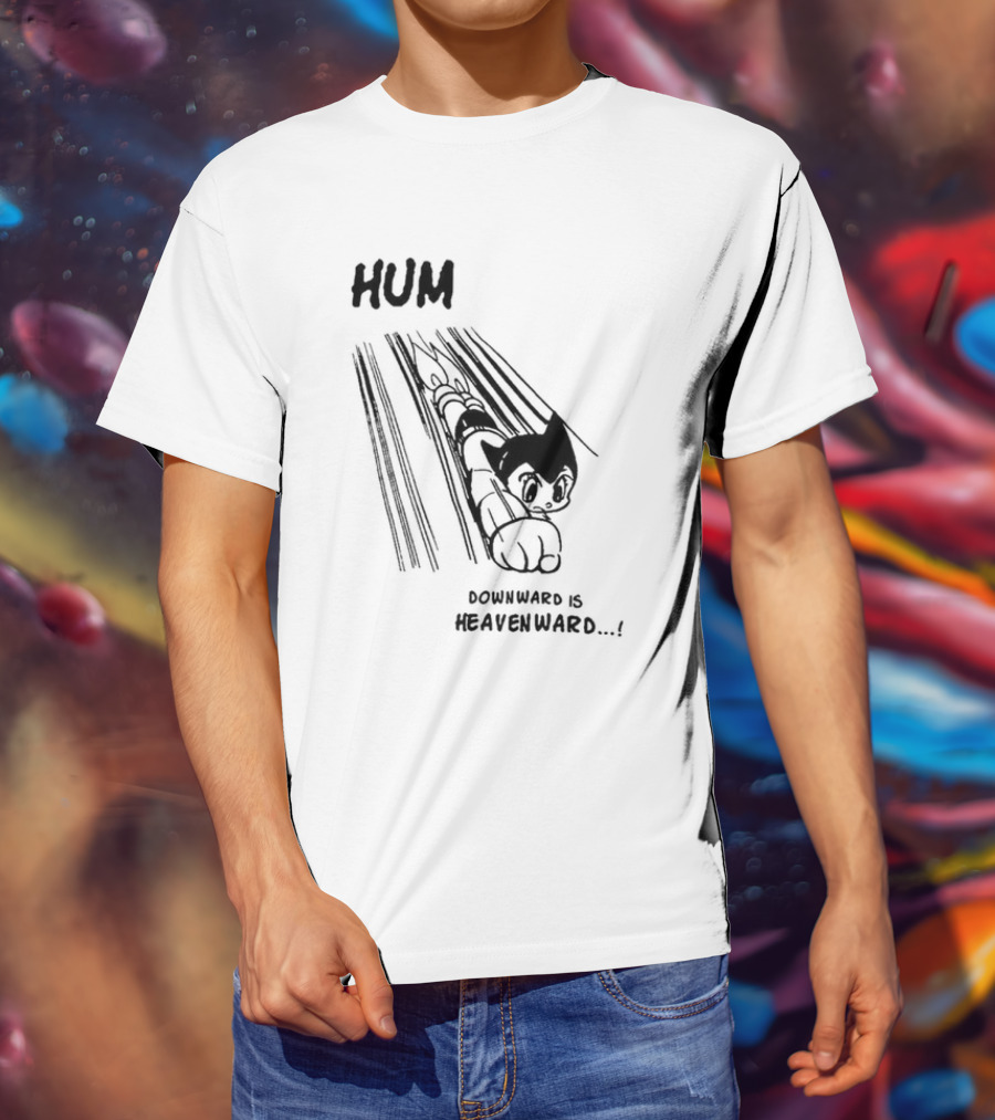 Astro Boy Hum Downward Is Heavenward T-Shirt