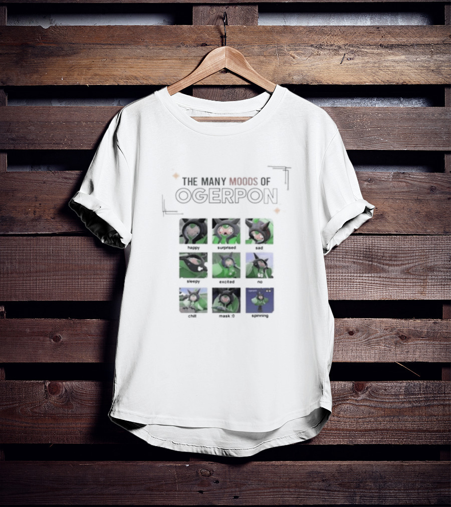 The Many Moods Of Ogerpon Happy Surprised Sad Sleepy Excited No Chill Mask Off Screaming T-Shirt