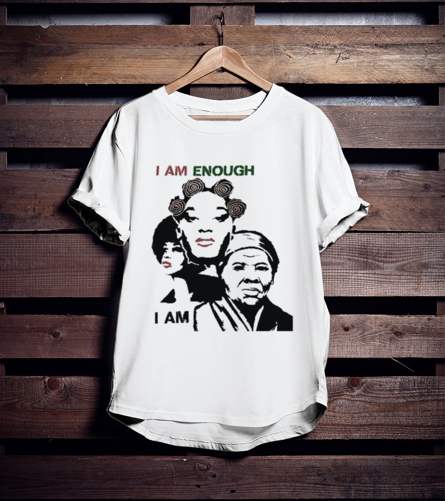 I AM ENOUGH Empowering Iconic Women Faces T-Shirt