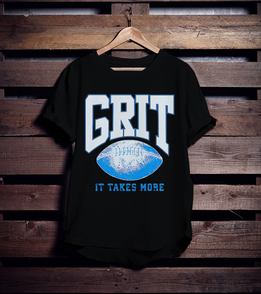 Detroit Lions Grit It Takes More Football Motivation T-Shirt