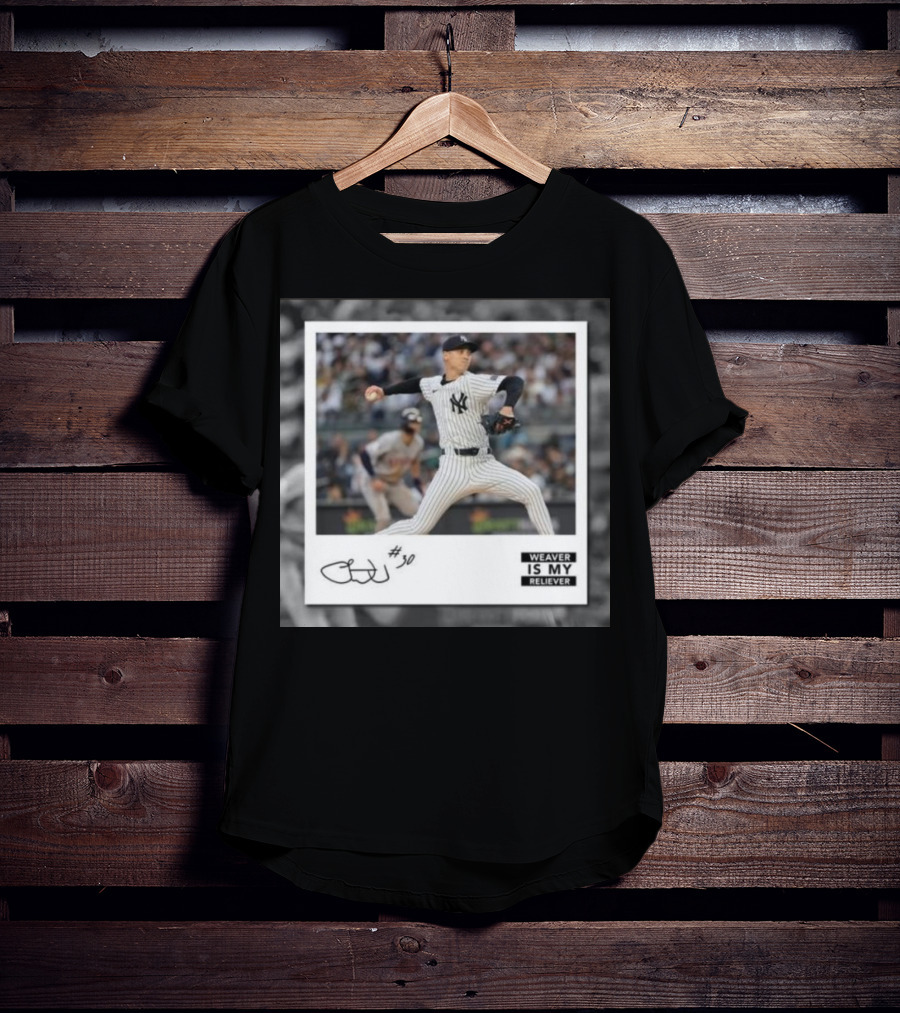 Chris Kailath Luke Weaver #30 Weaver Is My Reliever Yankees T-Shirt