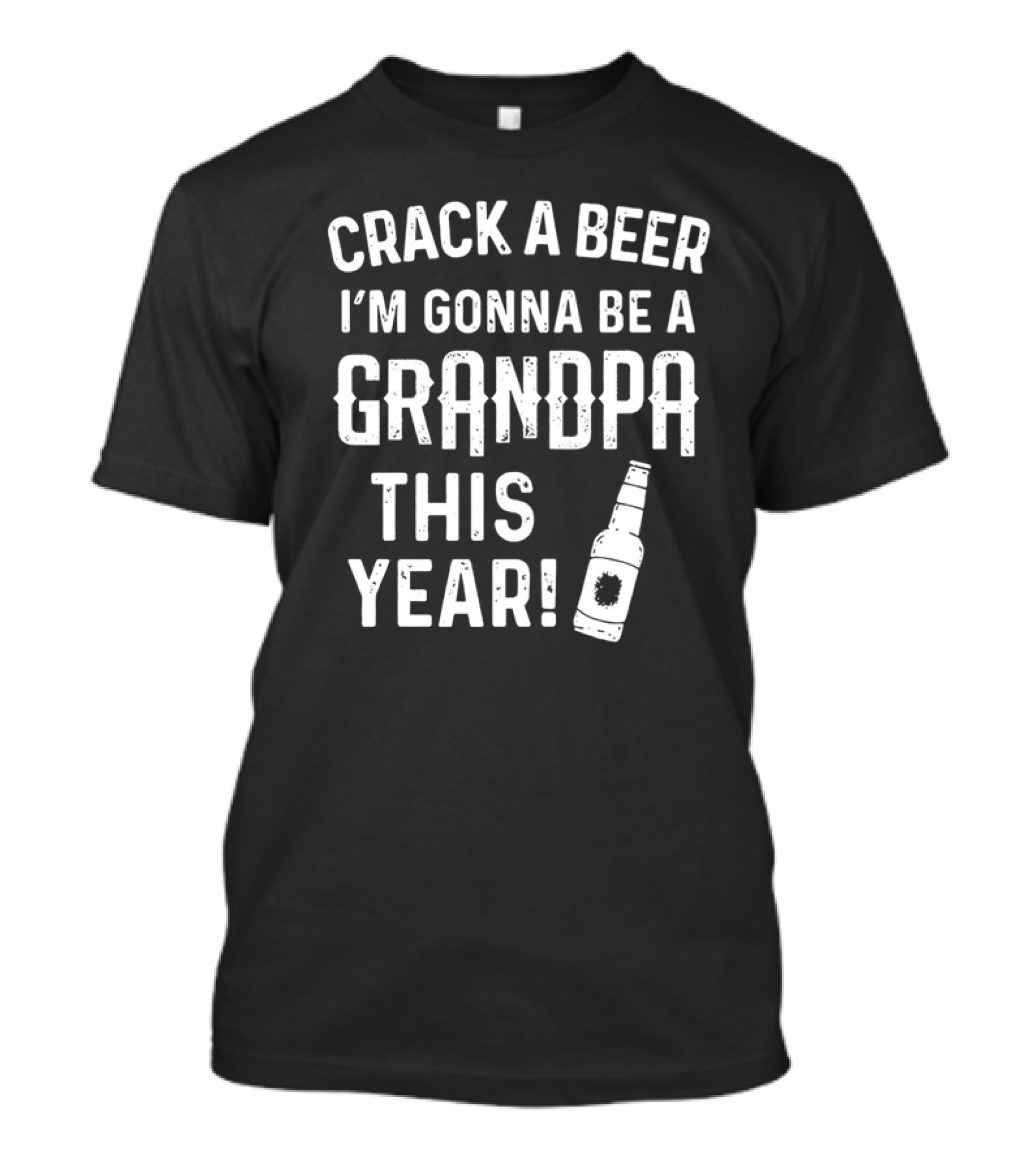 Crack A Beer I'm Gonna Be A Grandpa This Year Bottle T-Shirt