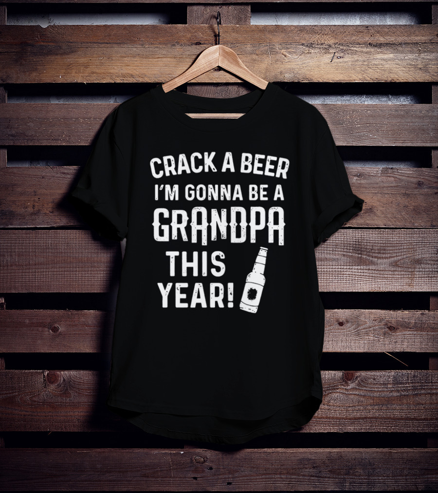 Crack A Beer I'm Gonna Be A Grandpa This Year Bottle T-Shirt