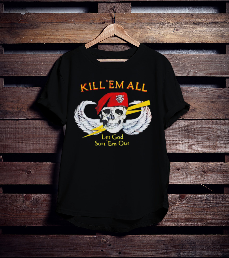 KILL 'EM ALL Let God Sort 'Em Out Skull With Wings And Red Beret T-Shirt