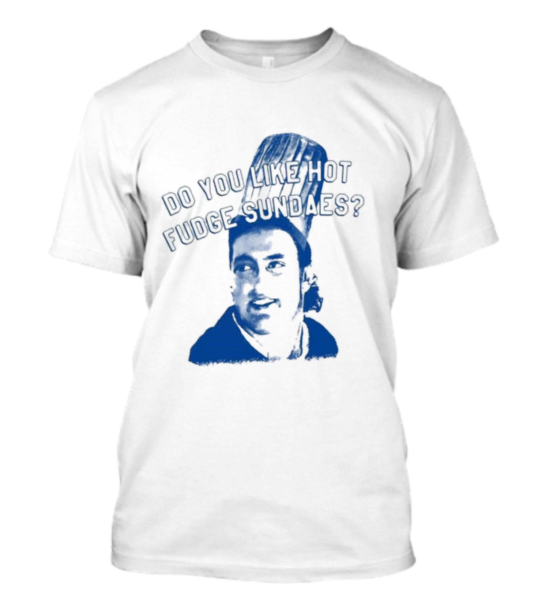 Do You Like Hot Fudge Sundaes Funny Face T-Shirt