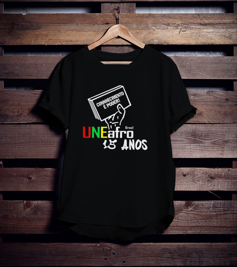 Connhecimento É Poder Uneafro Brasil 15 Anos T-Shirt