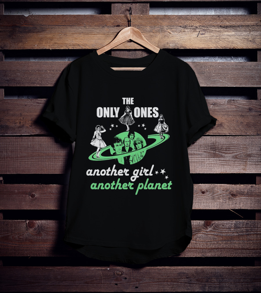 The Only Ones Another Girl Another Planet Sci-Fi T-Shirt