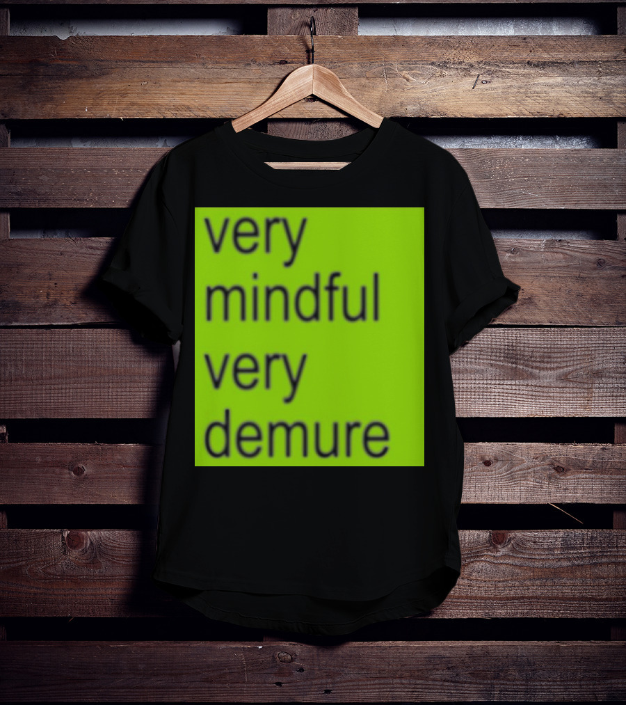 Very Mindful Very Demure Brat T-Shirt
