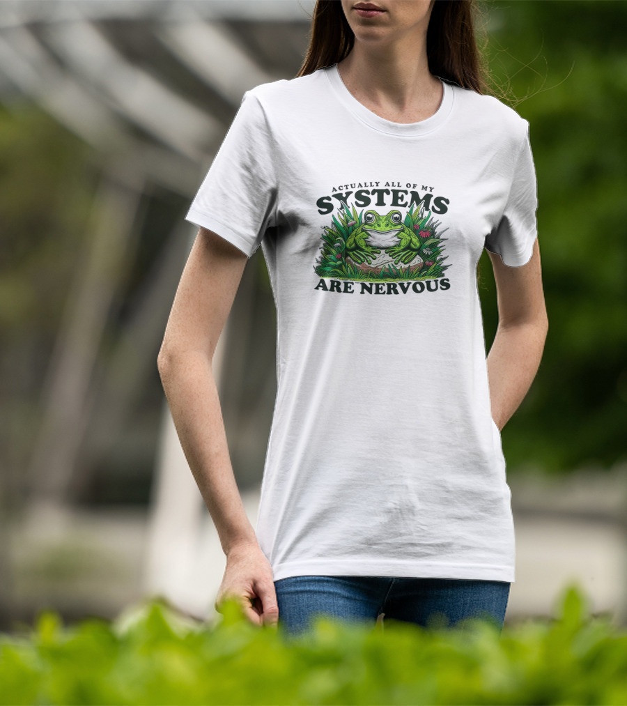 Actually All Of My Systems Are Nervous Frog In Grass And Flowers T-Shirt