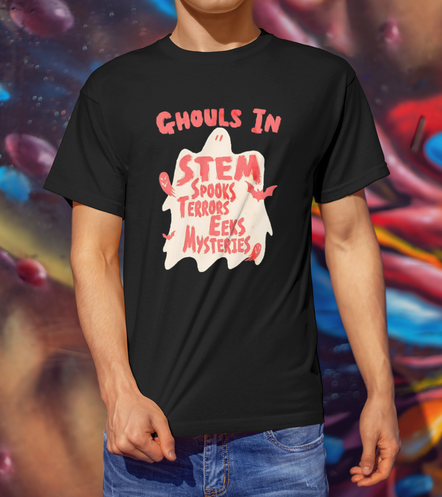 Ghouls In STEM Spooks Terrors Eeks Mysteries T-Shirt
