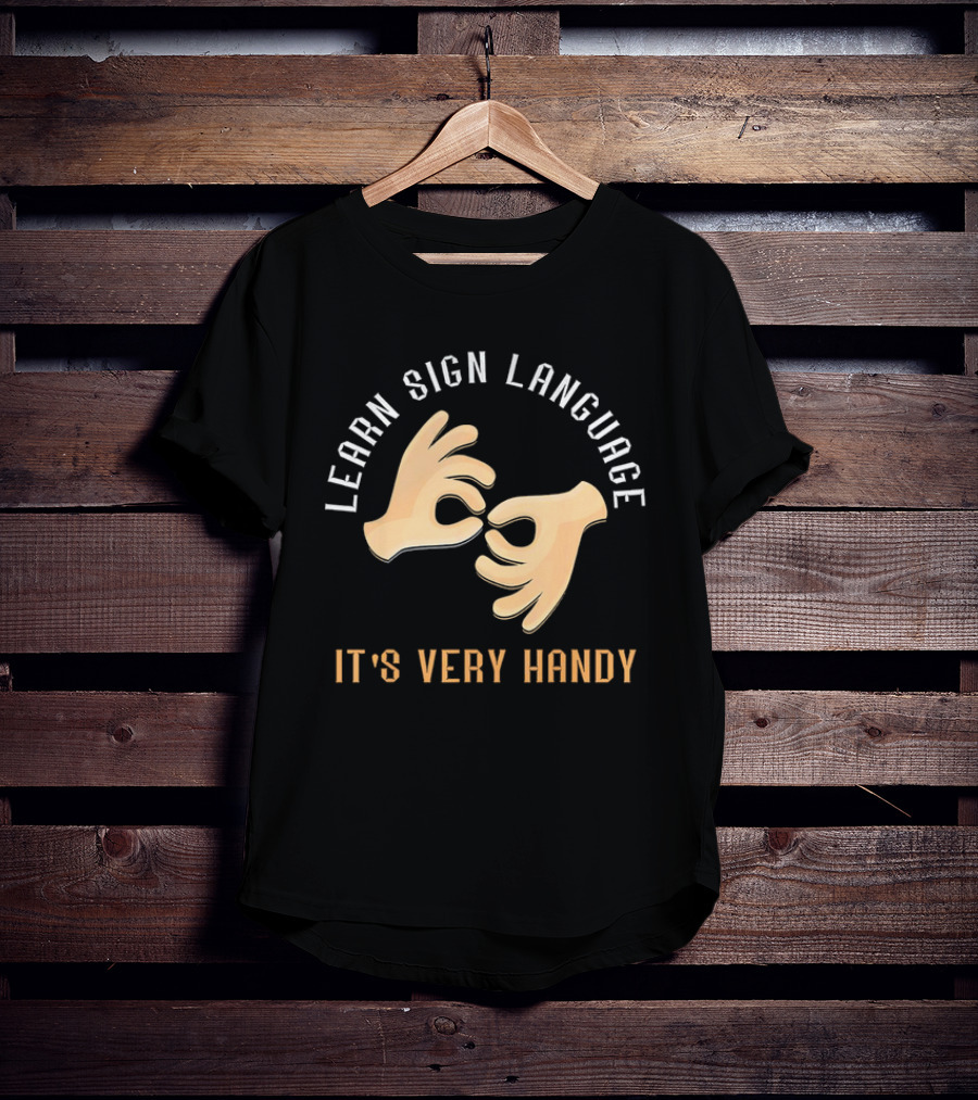 Learn Sign Language It's Very Handy Gestures T-Shirt