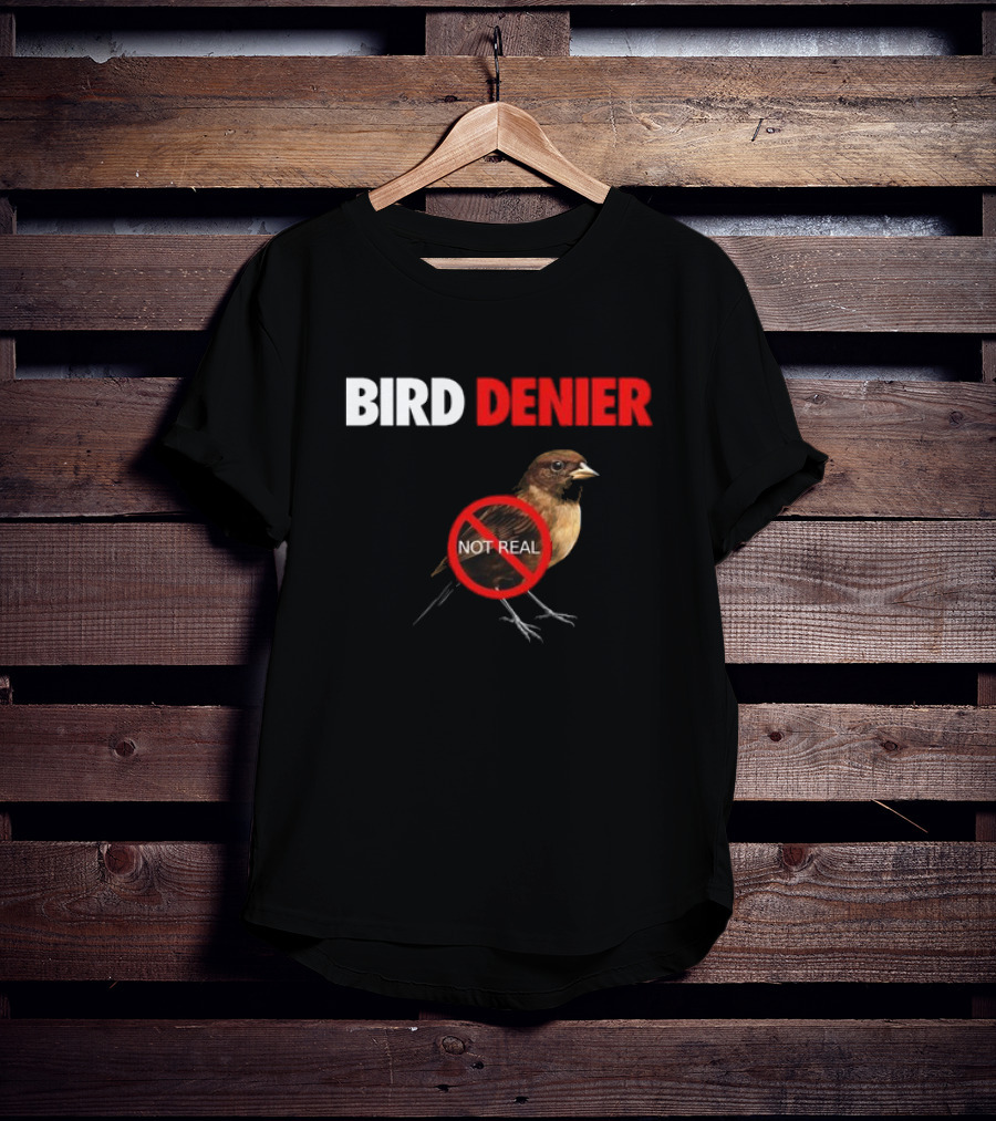 BIRD DENIER Not Real - Bird Cartoon Crossed Out T-Shirt
