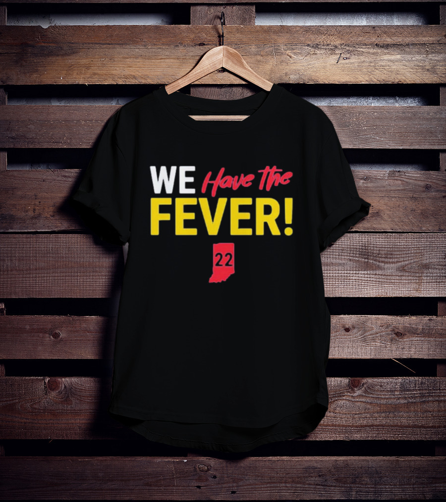 Indiana Hoosiers Basketball Fans We Have The Fever 22 Indiana T-Shirt