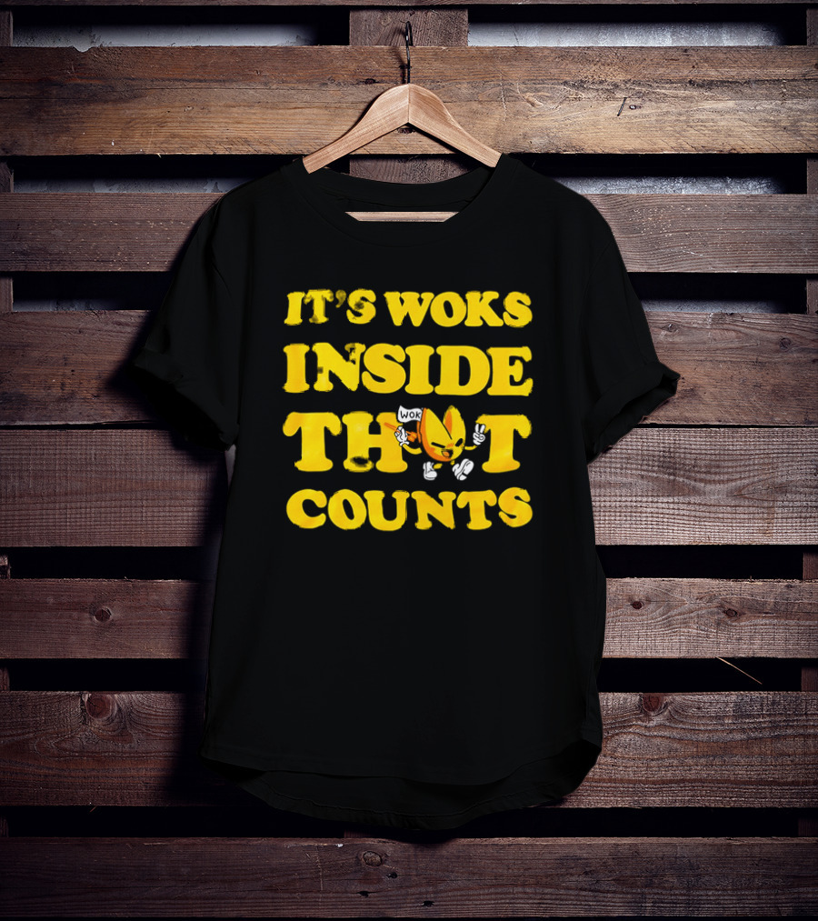 It's Woks Inside That Counts Cartoon Character T-Shirt