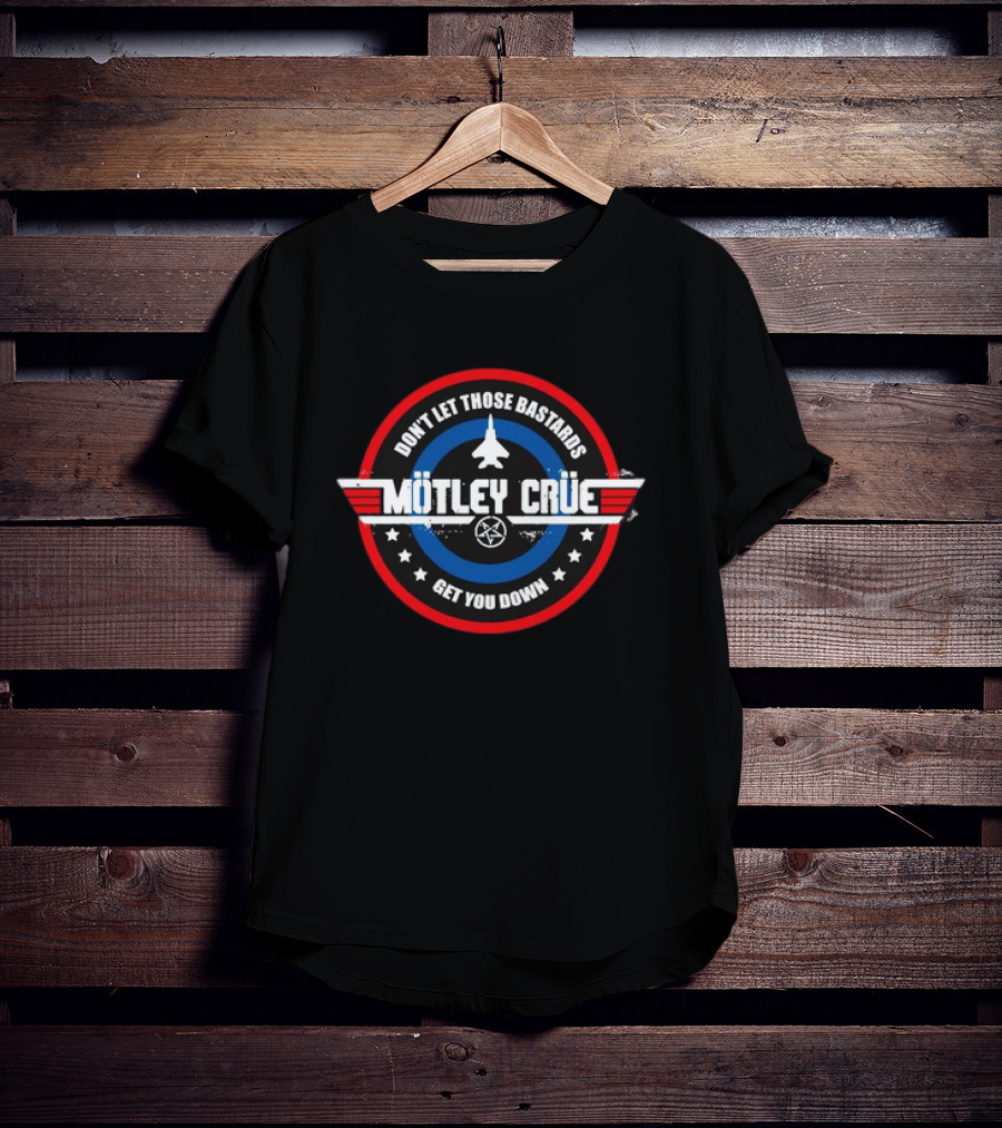 Mötley Crüe Don't Let Those Bastards Get You Down Fighter Jet T-Shirt