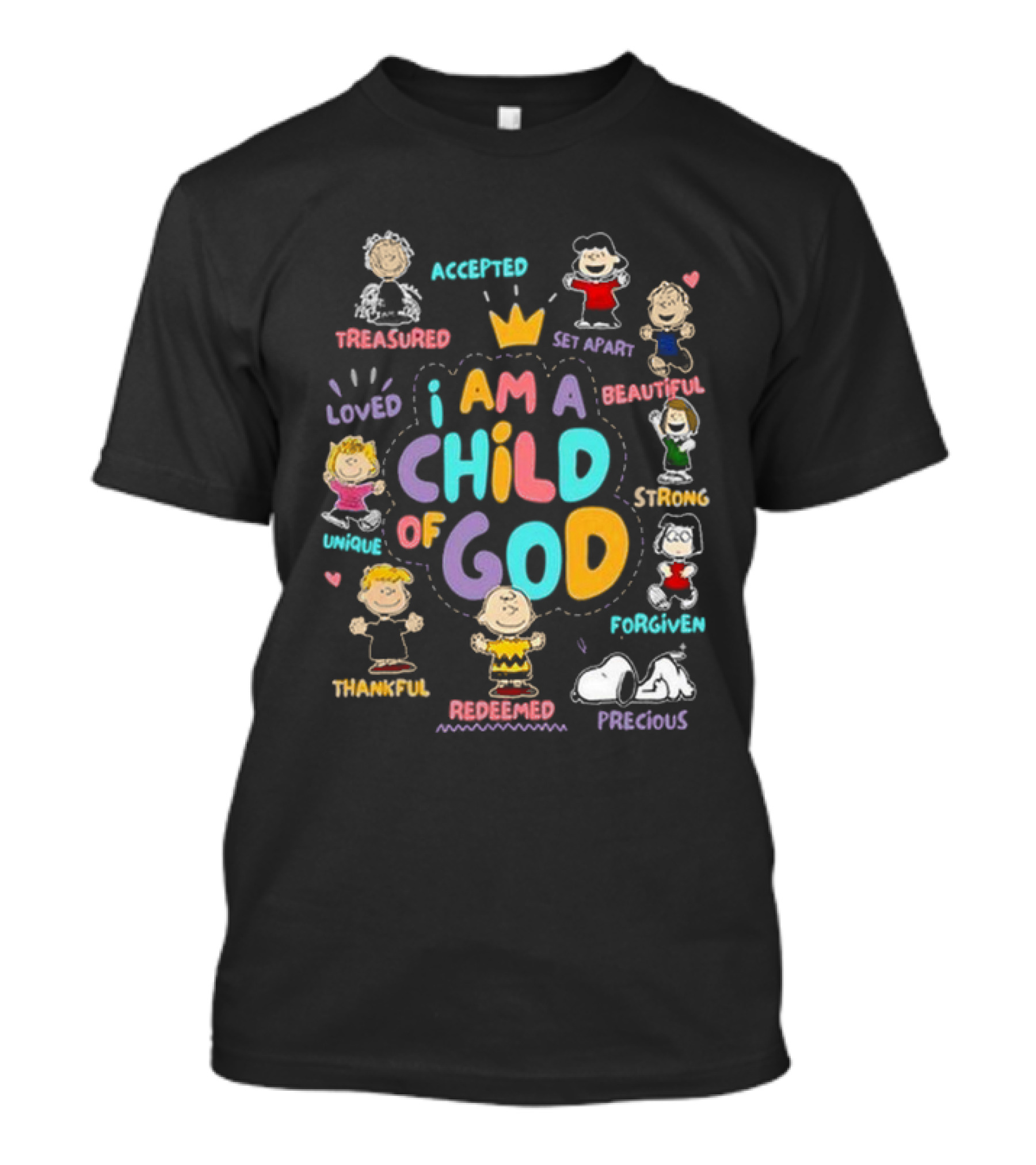 Snoopy Charlie Brown Friends I Am A Child Of God Accepted Treasured Loved Unique Thankful Redeemed Set Apart Beautiful Strong Forgiven Precious T-Shirt