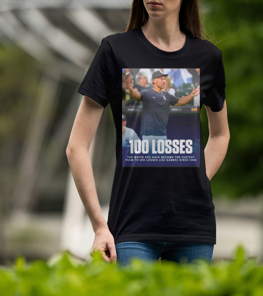 Chicago White Sox Fastest Team To 100 Losses In 131 Games Since 1916 T-Shirt