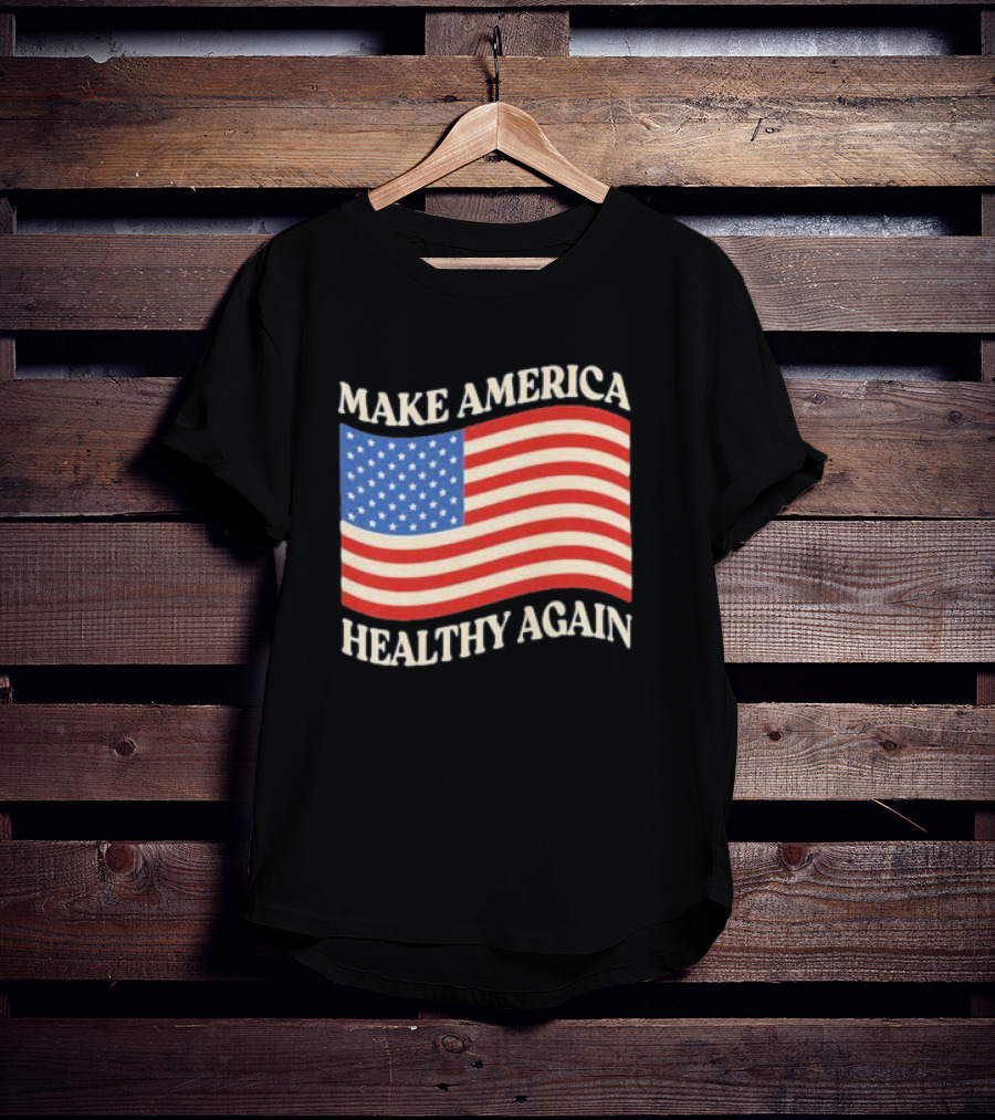 MAKE AMERICA HEALTHY AGAIN USA FLAG T-Shirt