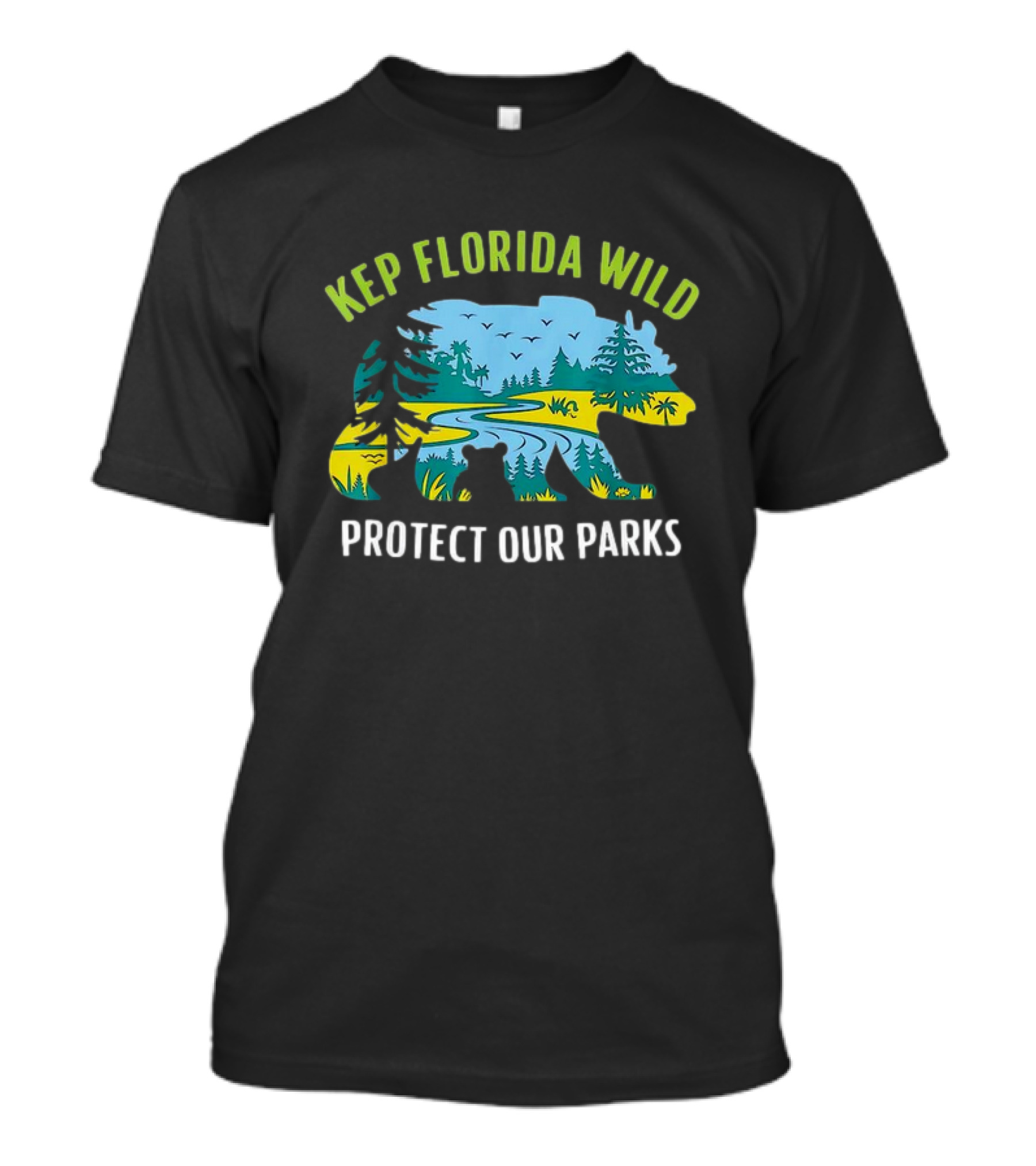 Keep Florida Wild Protect Our Parks Bear Nature Conservation T-Shirt