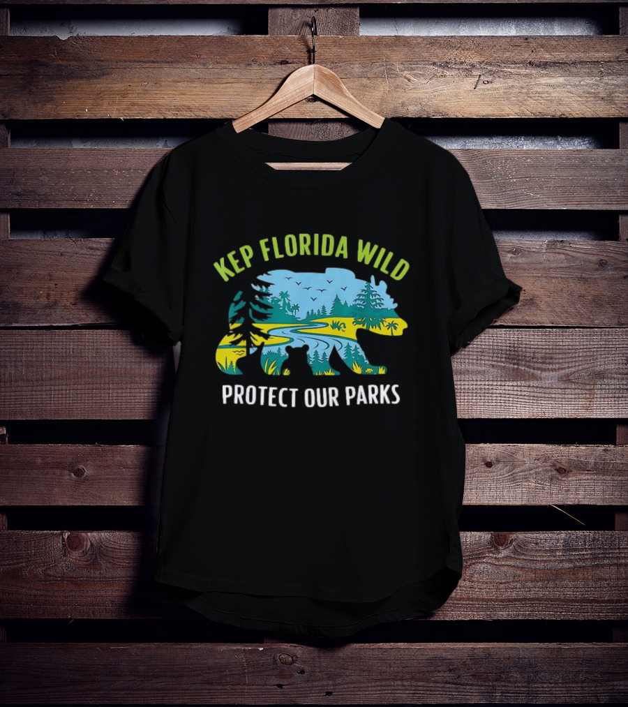 Keep Florida Wild Protect Our Parks Bear Nature Conservation T-Shirt