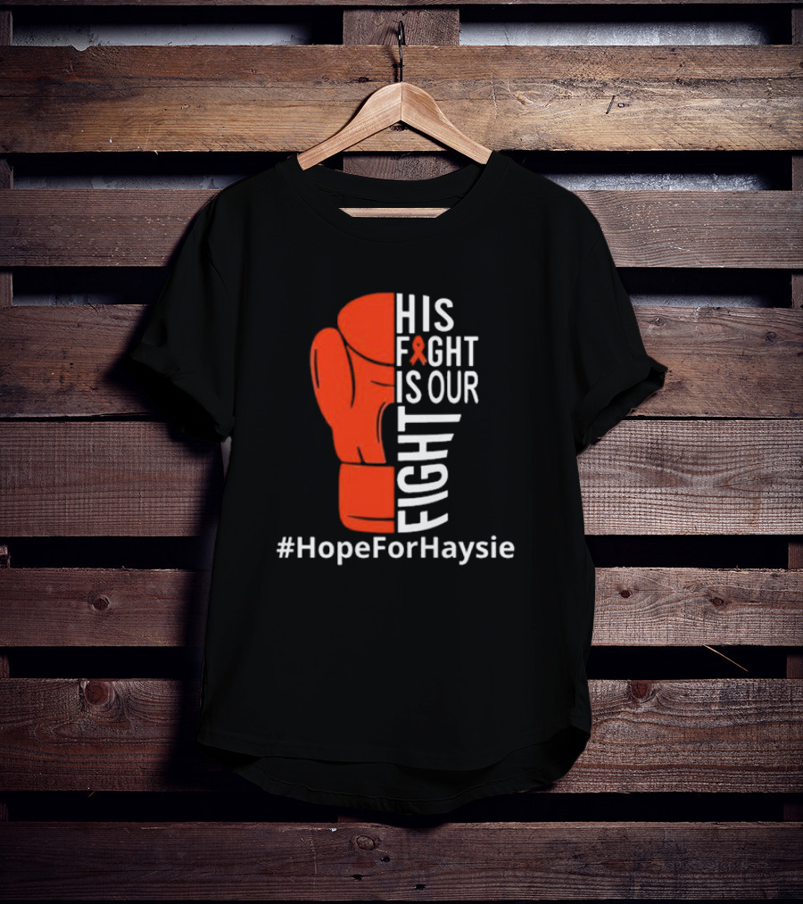His Fight Is Our Fight Hope For Haysie Boxing Glove Ribbon Awareness T-Shirt