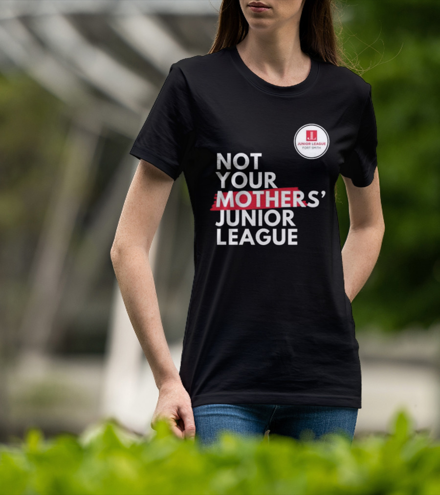 Not Your Mother’s Junior League Fort Smith T-Shirt