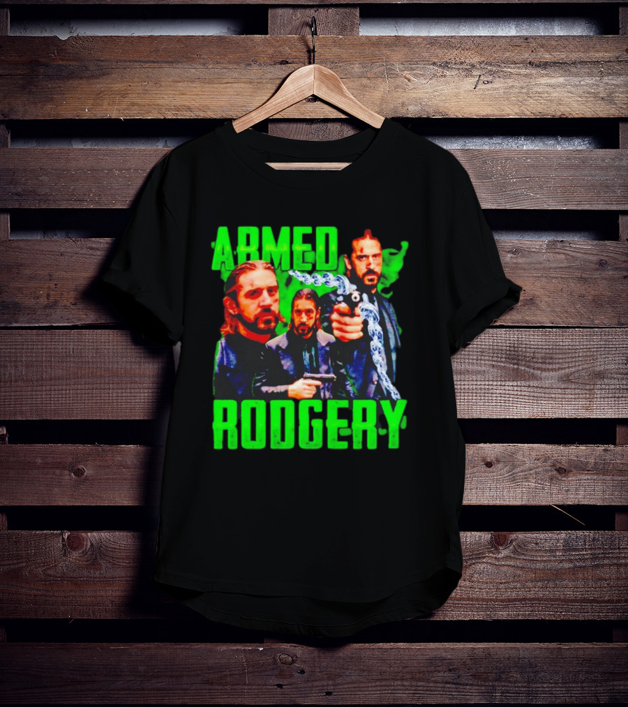 Armed Rodgery Aaron Rodgers Green Bay Packers T-Shirt