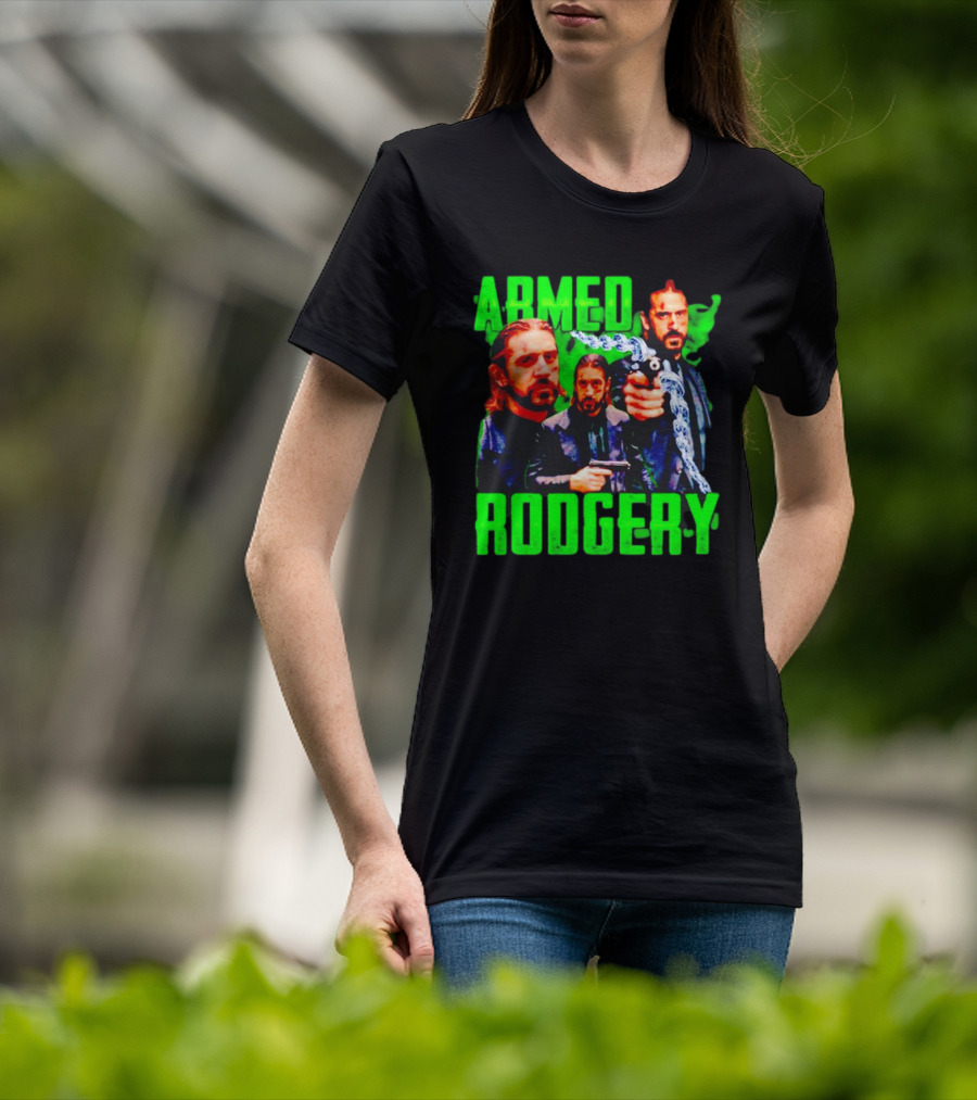 Armed Rodgery Aaron Rodgers Green Bay Packers T-Shirt