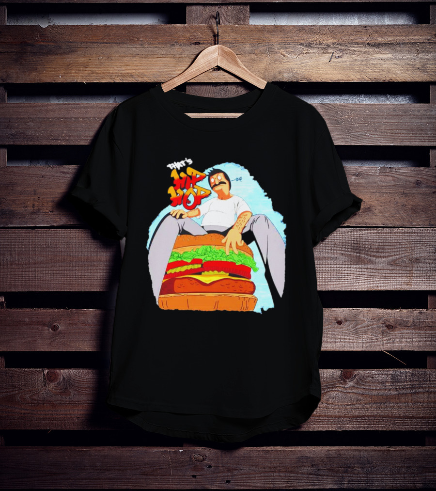Bob’s Burgers That's Hip Hop Burger Groovin' T-Shirt