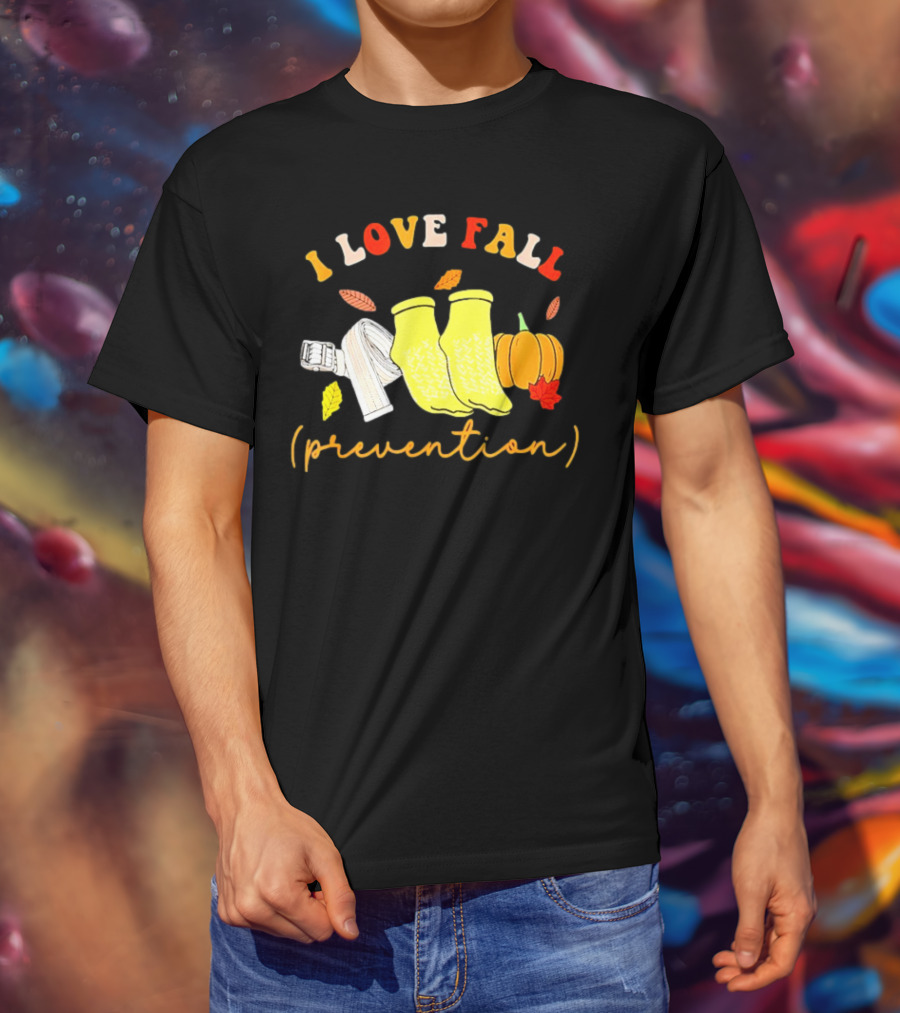 I Love Fall Prevention Socks And Leaves Pumpkin T-Shirt