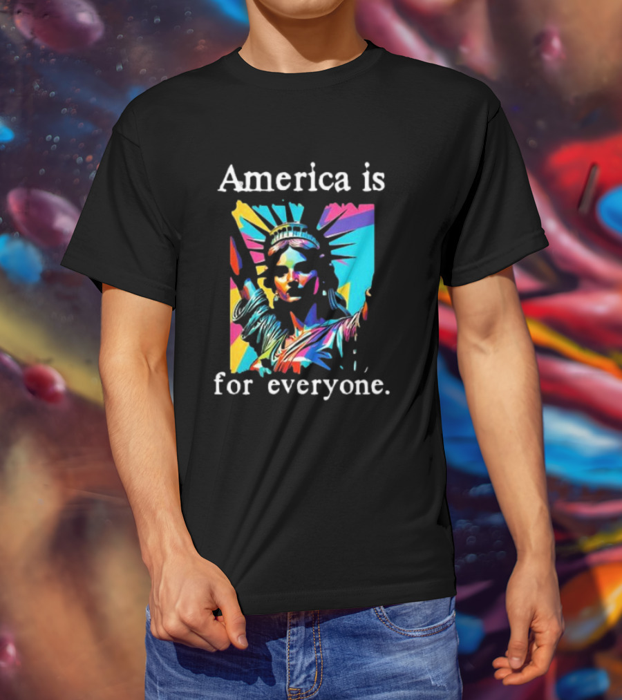 Statue Of Liberty America Is For Everyone Vibrant Colors T-Shirt