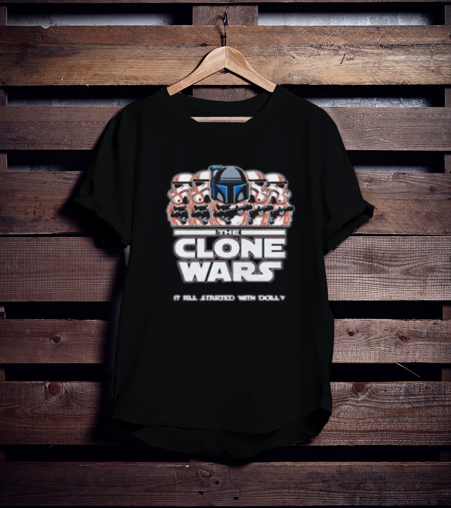 The Clone Wars It All Started With Dolly Star Wars Stormtroopers T-Shirt